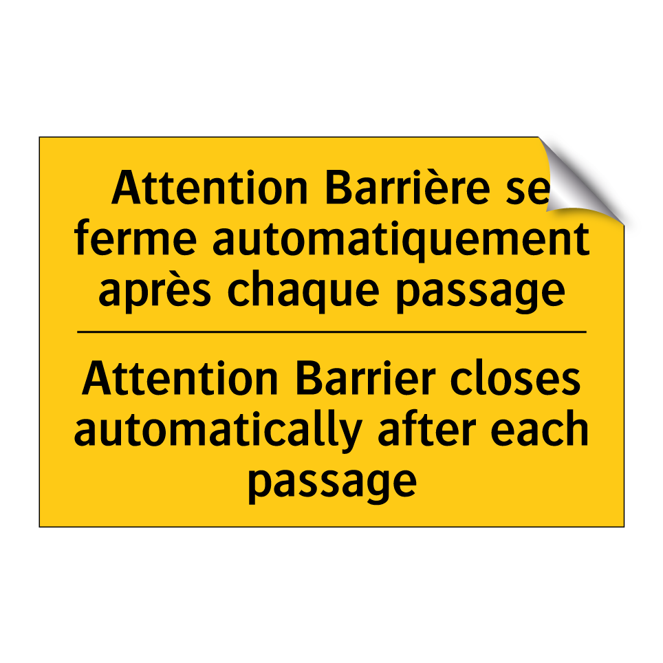 Attention Barrière se ferme automatiquement /.../ - Attention Barrier closes automatically /.../