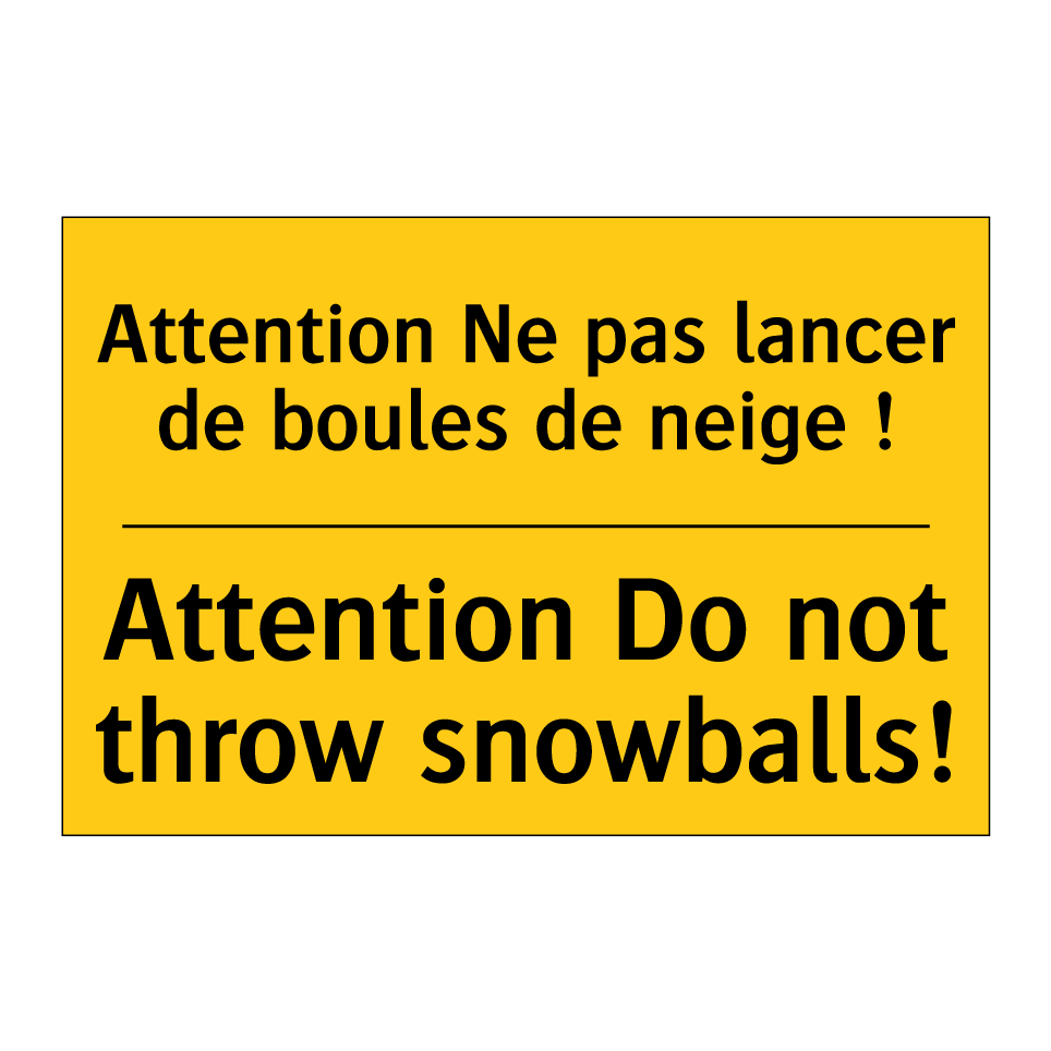 Attention Ne pas lancer de boules /.../ - Attention Do not throw snowballs! /.../