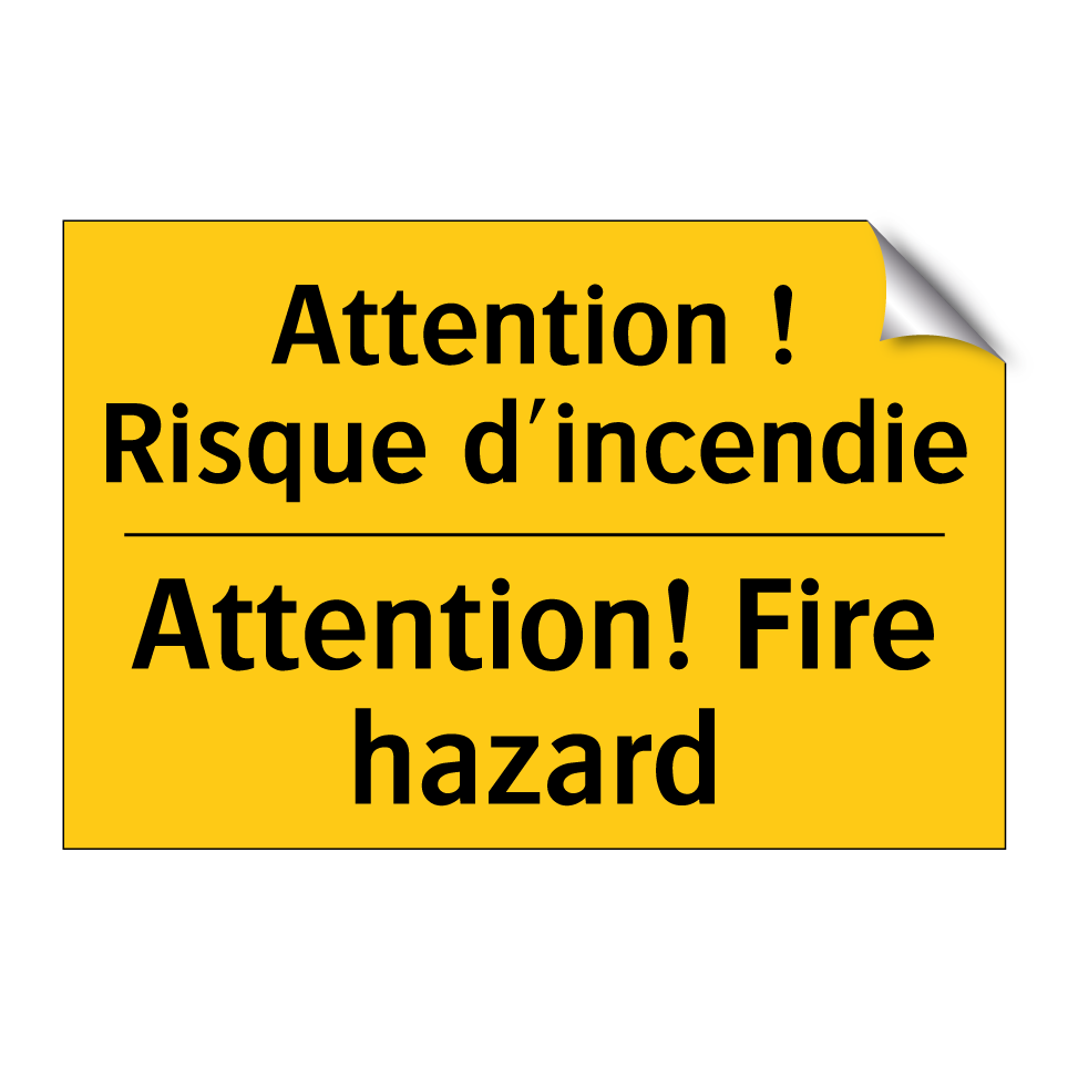 Attention ! Risque d'incendie - Attention! Fire hazard
