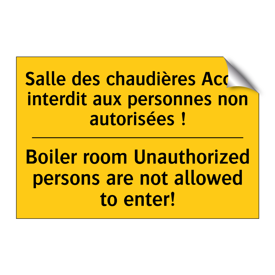 Salle des chaudières Accès interdit /.../ - Boiler room Unauthorized persons /.../