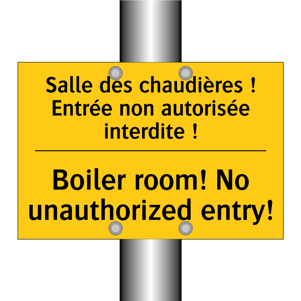 Salle des chaudières ! Entrée /.../ - Boiler room! No unauthorized entry! /.../