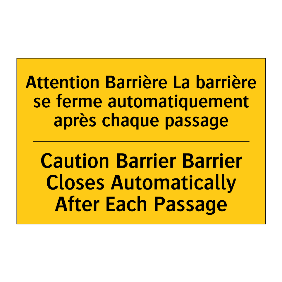 Attention Barrière La barrière /.../ - Caution Barrier Barrier Closes /.../