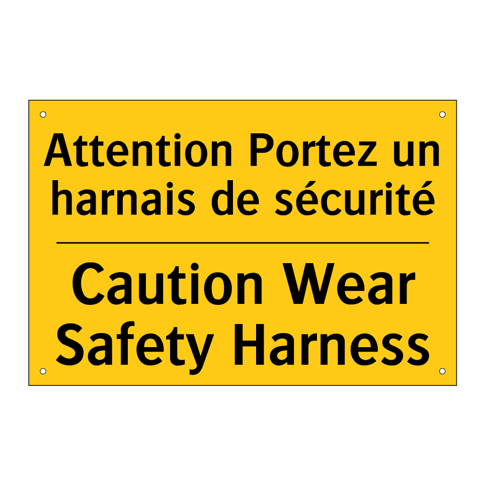 Attention Portez un harnais de /.../ - Caution Wear Safety Harness