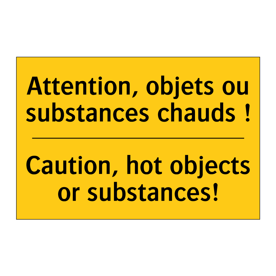 Attention, objets ou substances /.../ - Caution, hot objects or substances! /.../