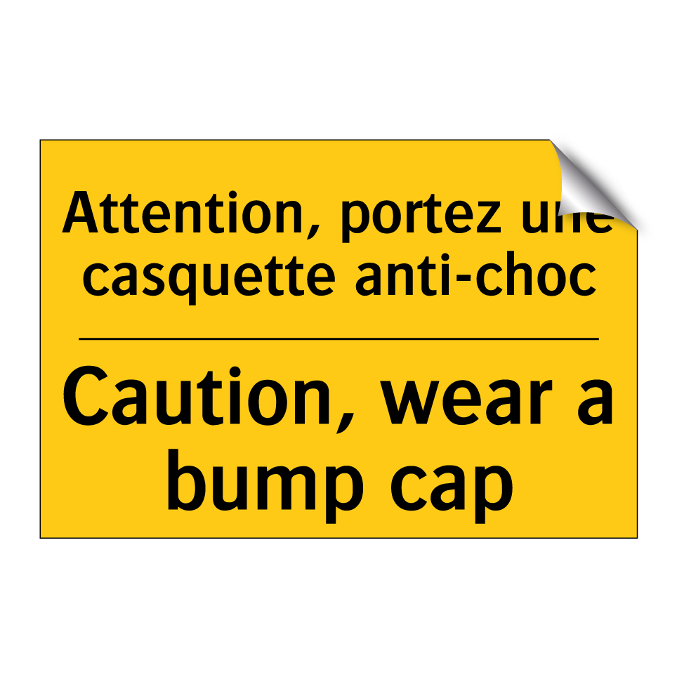 Attention, portez une casquette /.../ - Caution, wear a bump cap