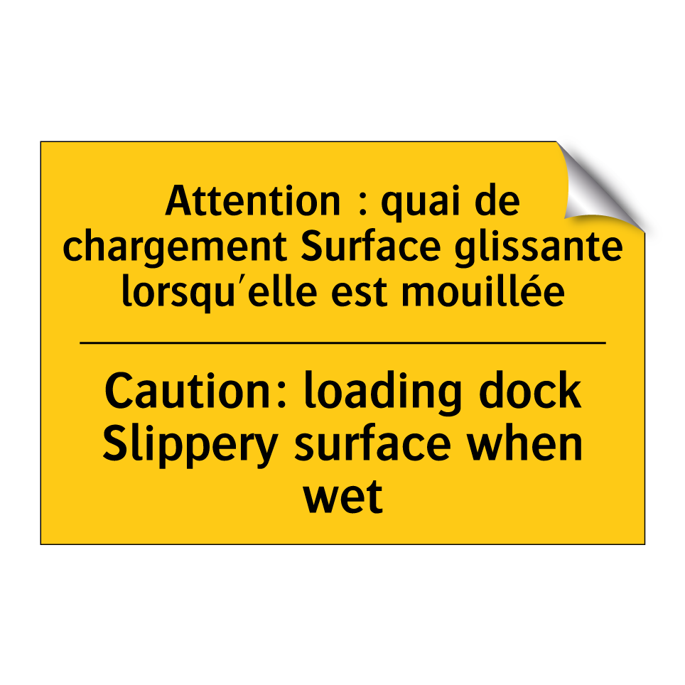 Attention : quai de chargement /.../ - Caution: loading dock Slippery /.../