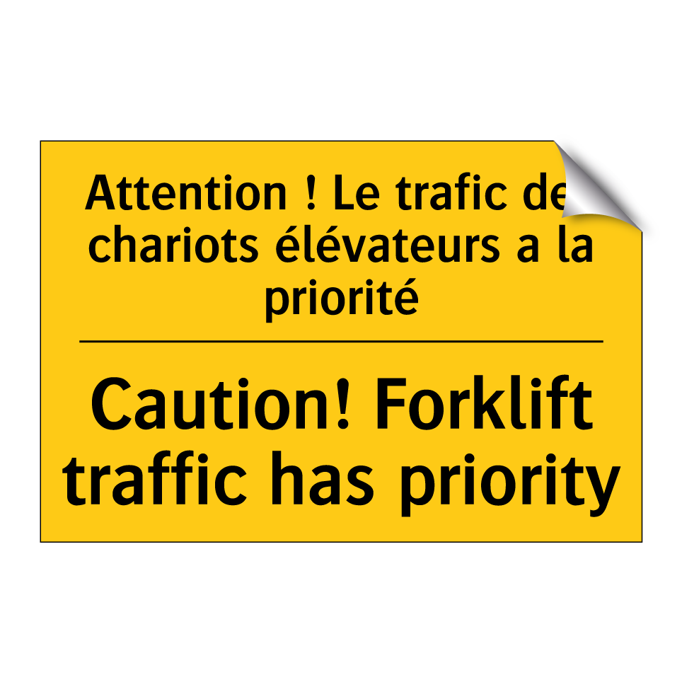 Attention ! Le trafic des chariots /.../ - Caution! Forklift traffic has /.../
