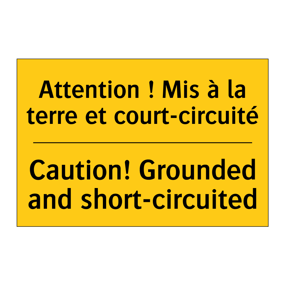 Attention ! Mis à la terre et /.../ - Caution! Grounded and short-circuited /.../