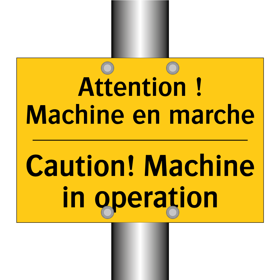 Attention ! Machine en marche - Caution! Machine in operation