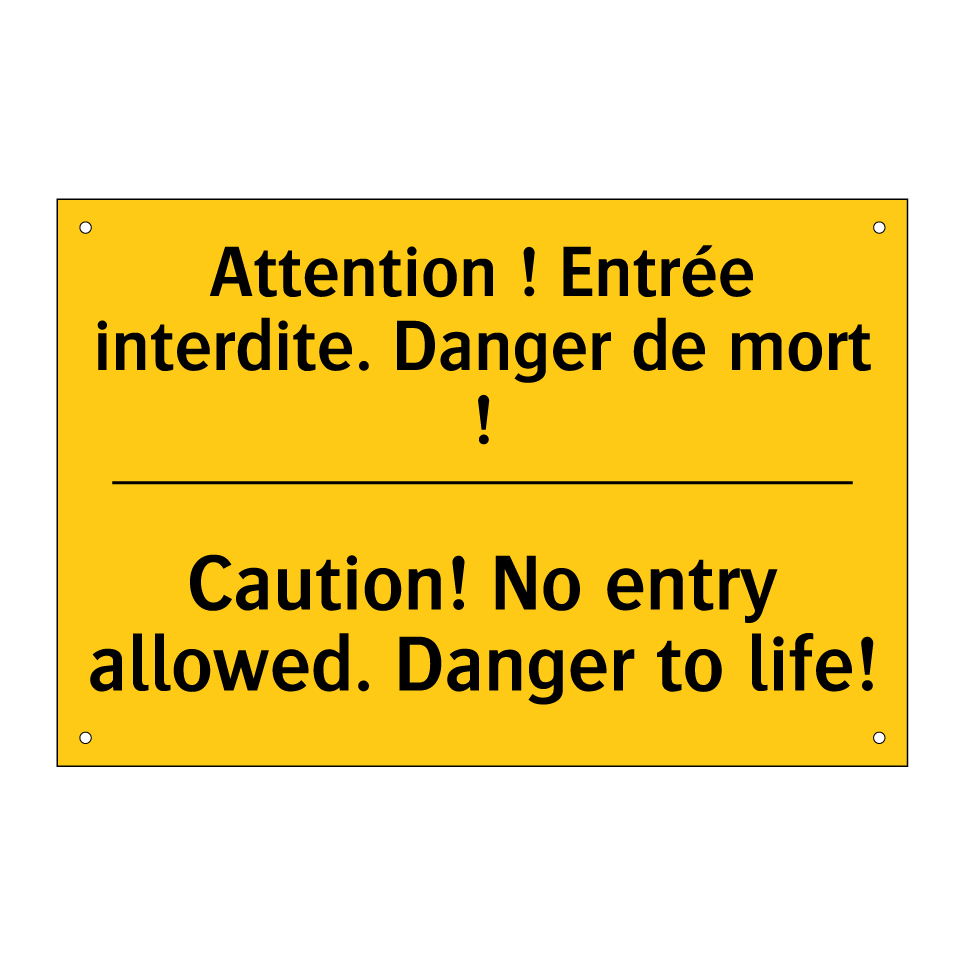 Attention ! Entrée interdite. /.../ - Caution! No entry allowed. Danger /.../