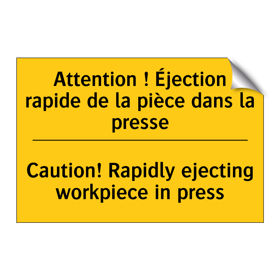Attention ! Éjection rapide de /.../ - Caution! Rapidly ejecting workpiece /.../