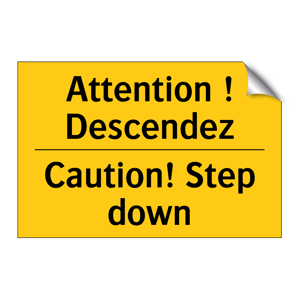 Attention ! Descendez - Caution! Step down