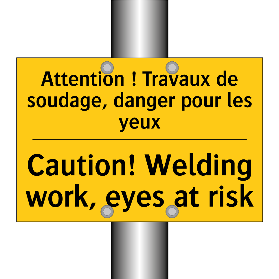 Attention ! Travaux de soudage, /.../ - Caution! Welding work, eyes at /.../