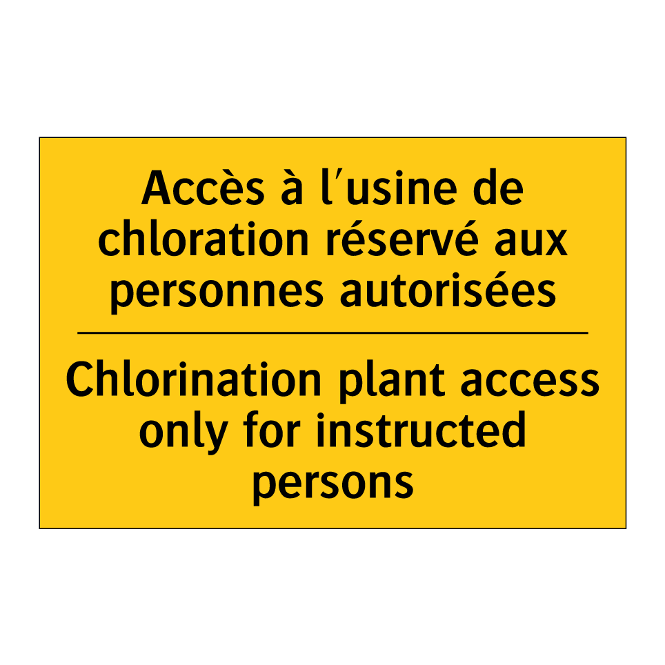 Accès à l'usine de chloration /.../ - Chlorination plant access only /.../