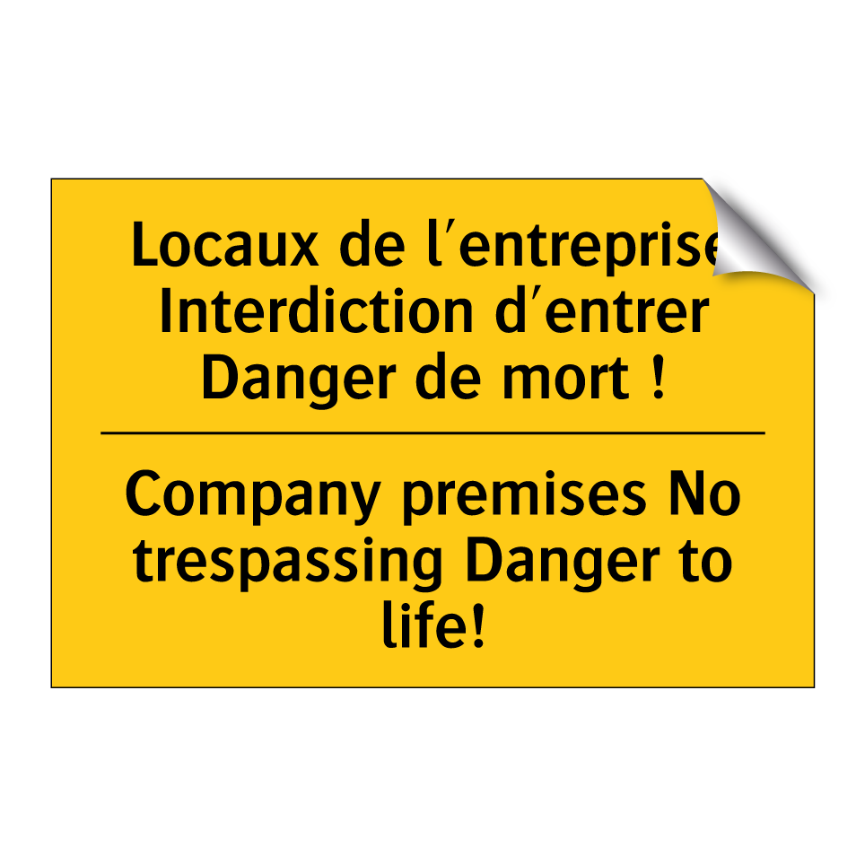 Locaux de l'entreprise Interdiction /.../ - Company premises No trespassing /.../