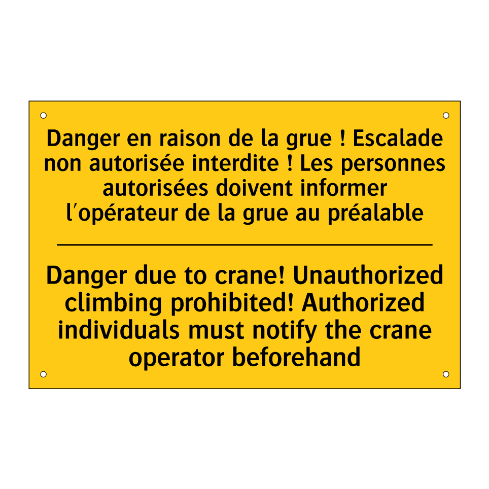 Danger en raison de la grue ! /.../ - Danger due to crane! Unauthorized /.../