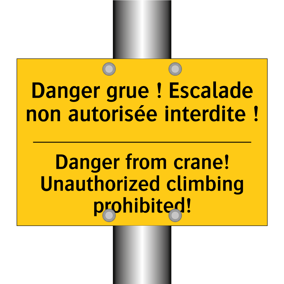 Danger grue ! Escalade non autorisée /.../ - Danger from crane! Unauthorized /.../