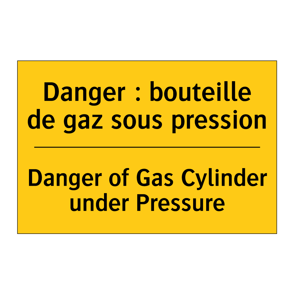 Danger : bouteille de gaz sous /.../ - Danger of Gas Cylinder under Pressure /.../