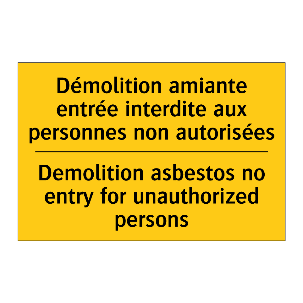 Démolition amiante entrée interdite /.../ - Demolition asbestos no entry for /.../