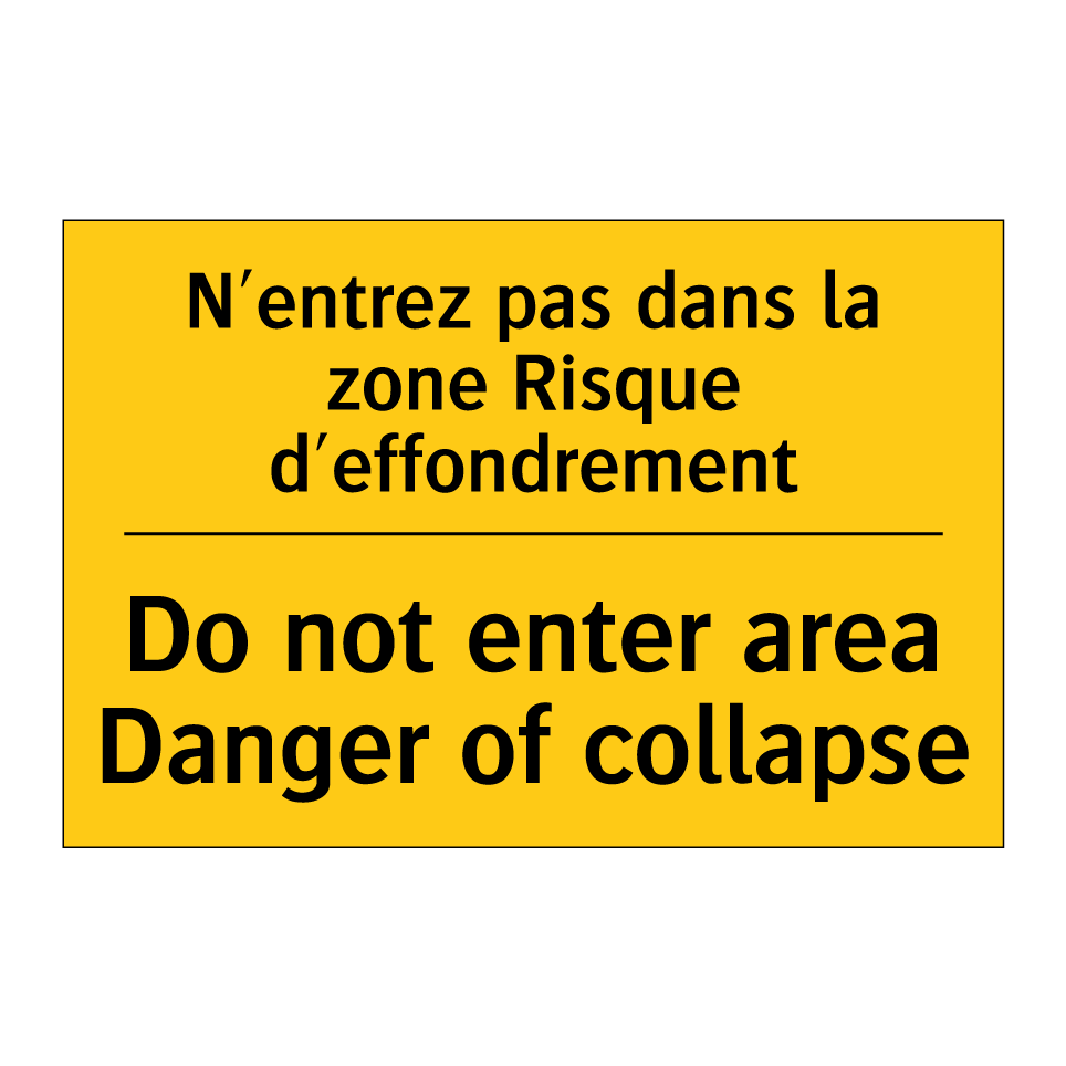 N'entrez pas dans la zone Risque /.../ - Do not enter area Danger of collapse /.../