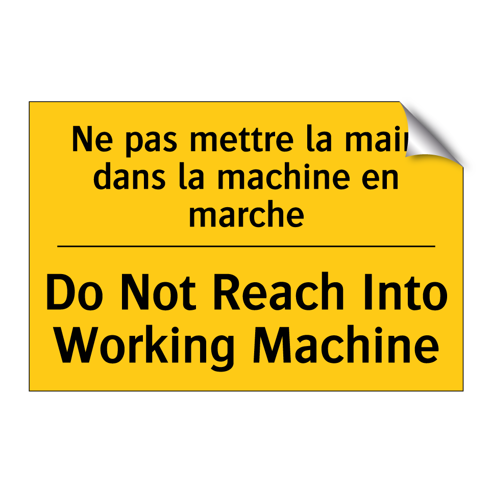 Ne pas mettre la main dans la /.../ - Do Not Reach Into Working Machine /.../
