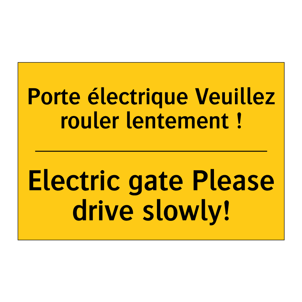 Porte électrique Veuillez rouler /.../ - Electric gate Please drive slowly! /.../