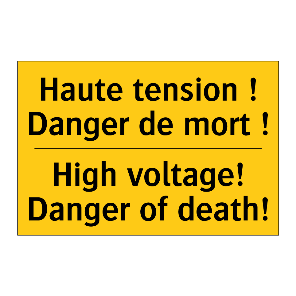 Haute tension ! Danger de mort /.../ - High voltage! Danger of death!