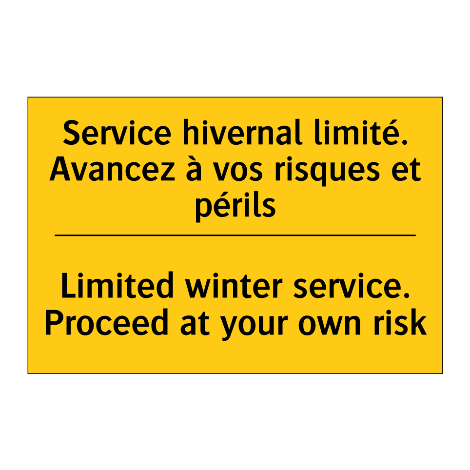 Service hivernal limité. Avancez /.../ - Limited winter service. Proceed /.../