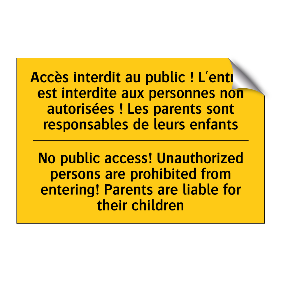 Accès interdit au public ! L'entrée /.../ - No public access! Unauthorized /.../