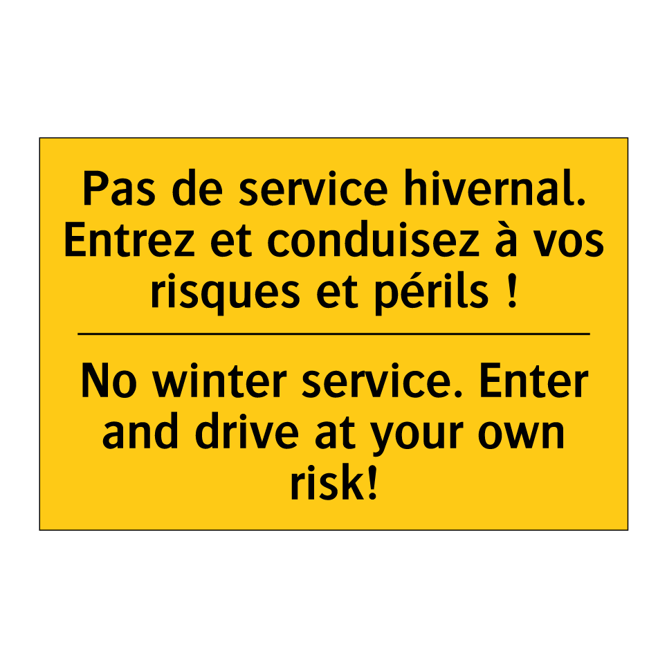 Pas de service hivernal. Entrez /.../ - No winter service. Enter and drive /.../