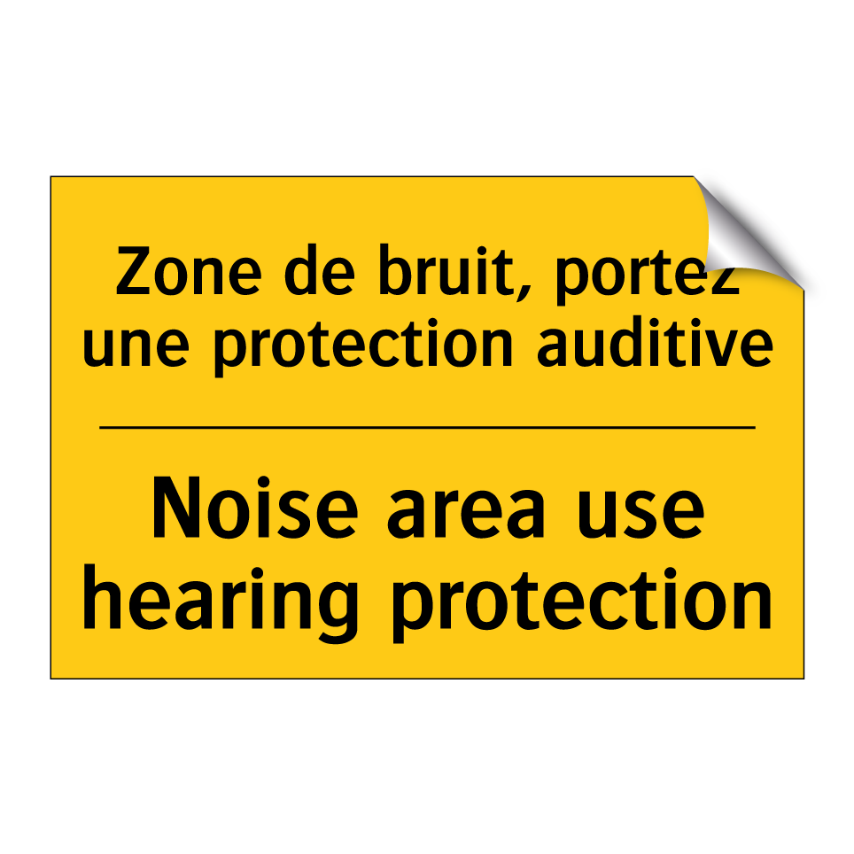 Zone de bruit, portez une protection /.../ - Noise area use hearing protection /.../