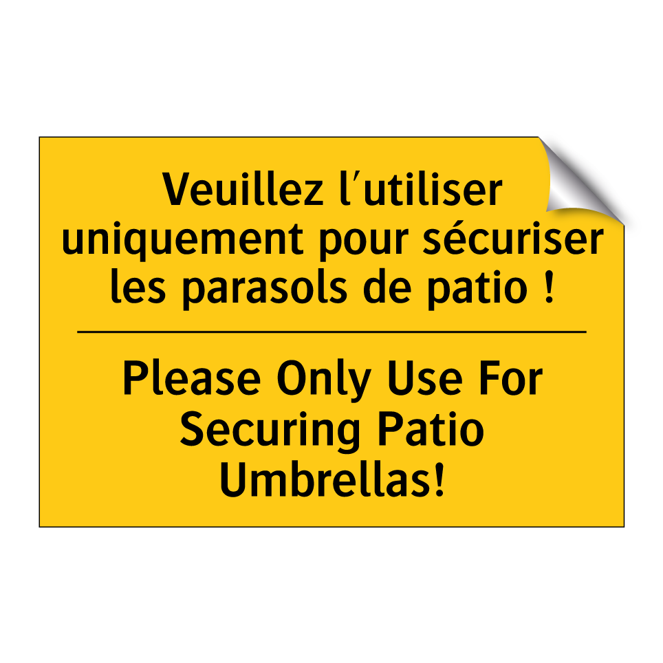 Veuillez l'utiliser uniquement /.../ - Please Only Use For Securing Patio /.../