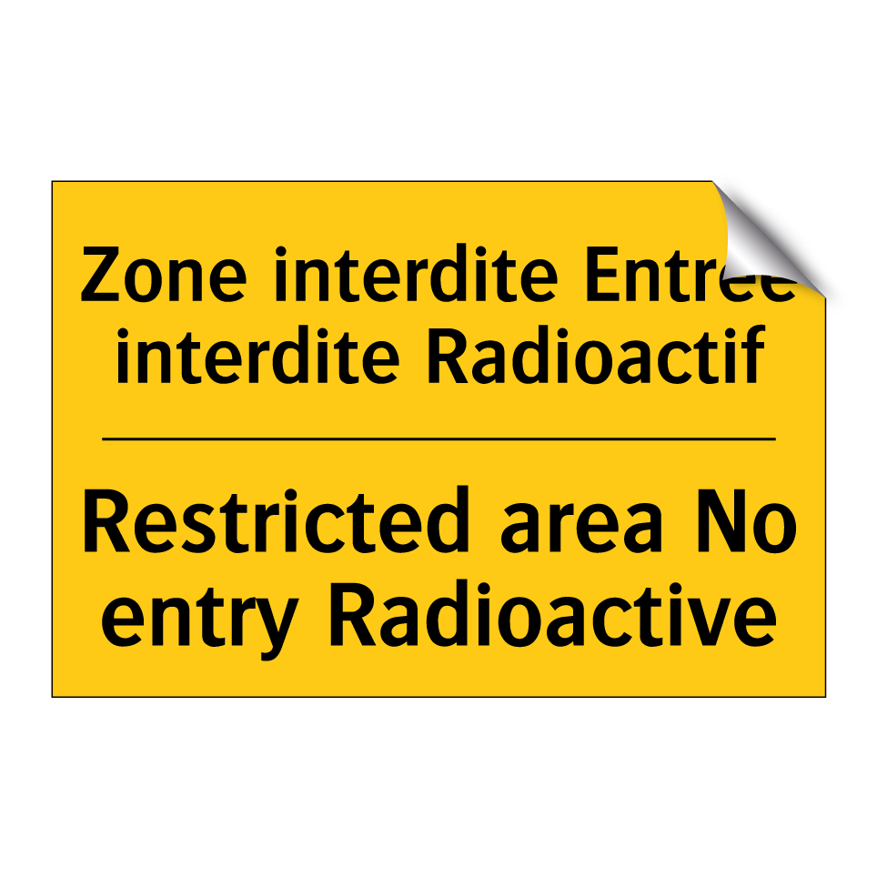 Zone interdite Entrée interdite /.../ - Restricted area No entry Radioactive /.../