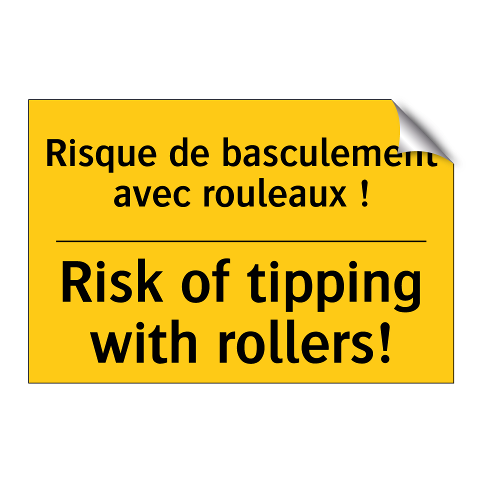 Risque de basculement avec rouleaux /.../ - Risk of tipping with rollers!