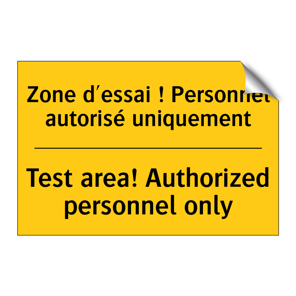 Zone d'essai ! Personnel autorisé /.../ - Test area! Authorized personnel /.../