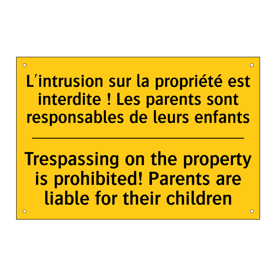 L'intrusion sur la propriété est /.../ - Trespassing on the property is /.../