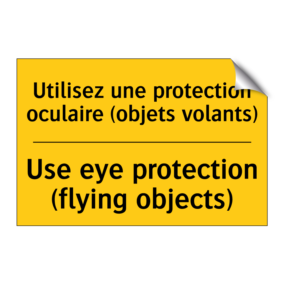 Utilisez une protection oculaire /.../ - Use eye protection (flying objects) /.../