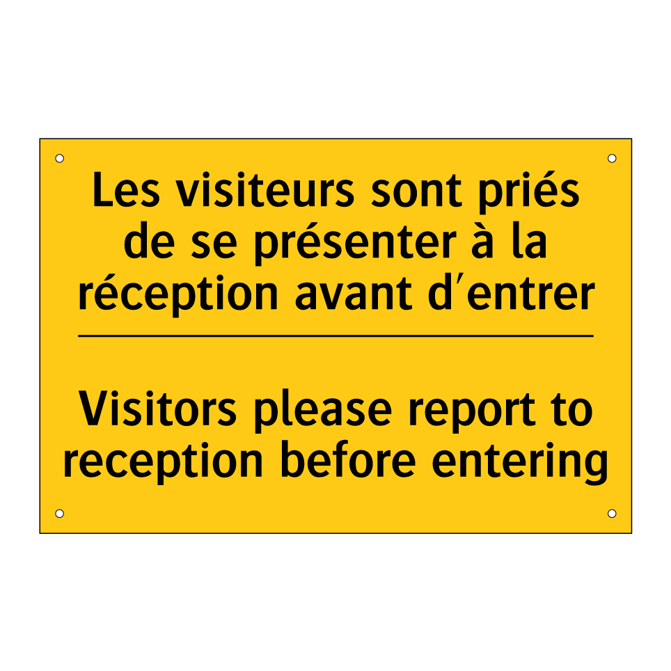 Les visiteurs sont priés de se /.../ - Visitors please report to reception /.../