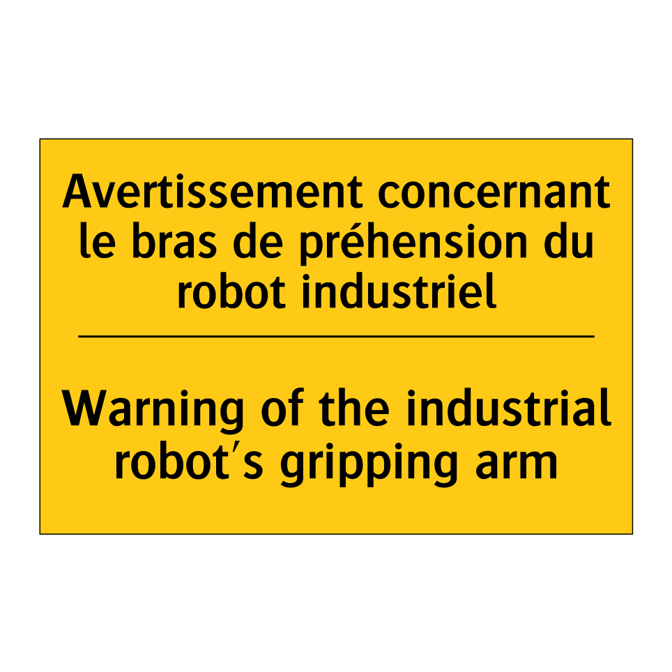 Avertissement concernant le bras /.../ - Warning of the industrial robot's /.../