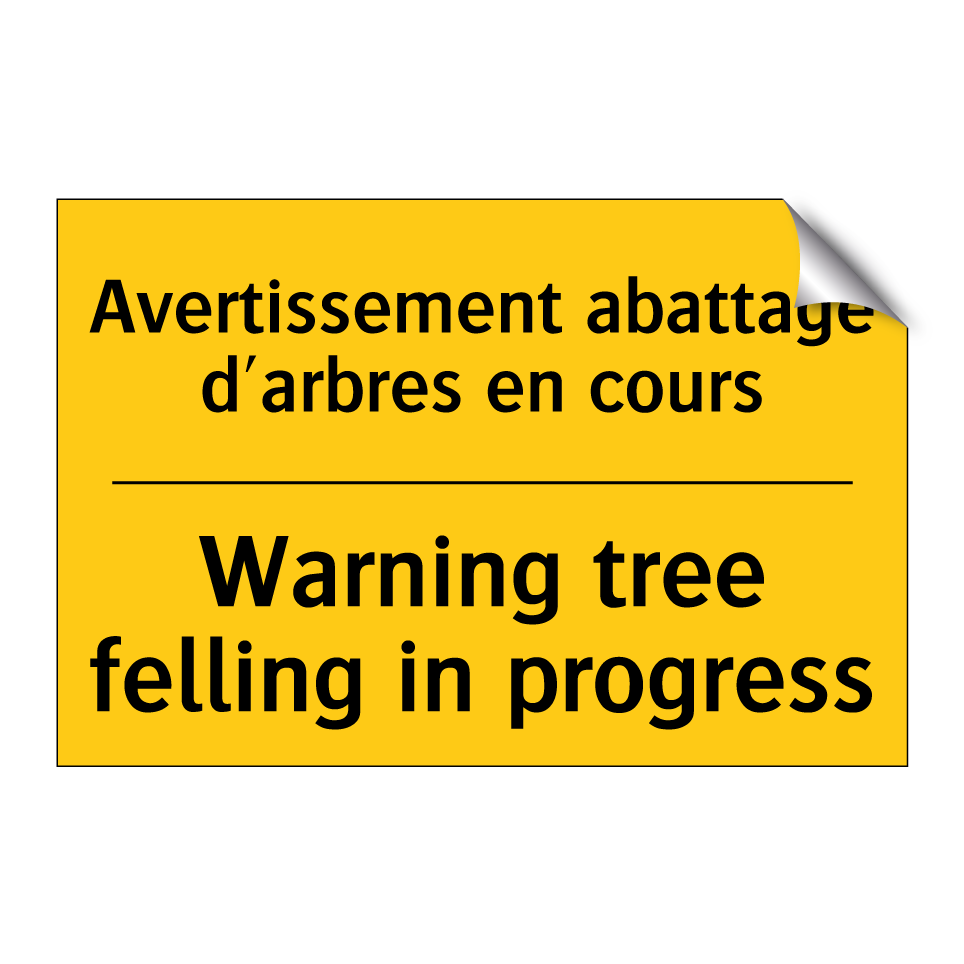Avertissement abattage d'arbres /.../ - Warning tree felling in progress /.../