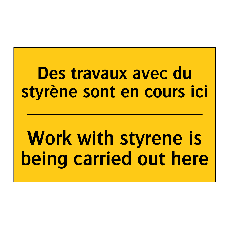 Des travaux avec du styrène sont /.../ - Work with styrene is being carried /.../