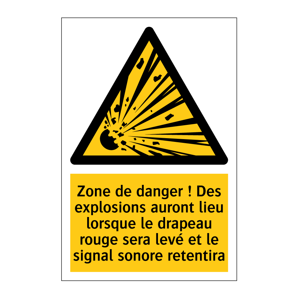 Zone de danger ! Des explosions auront lieu lorsque le drapeau rouge sera levé et le signal sonore retentira