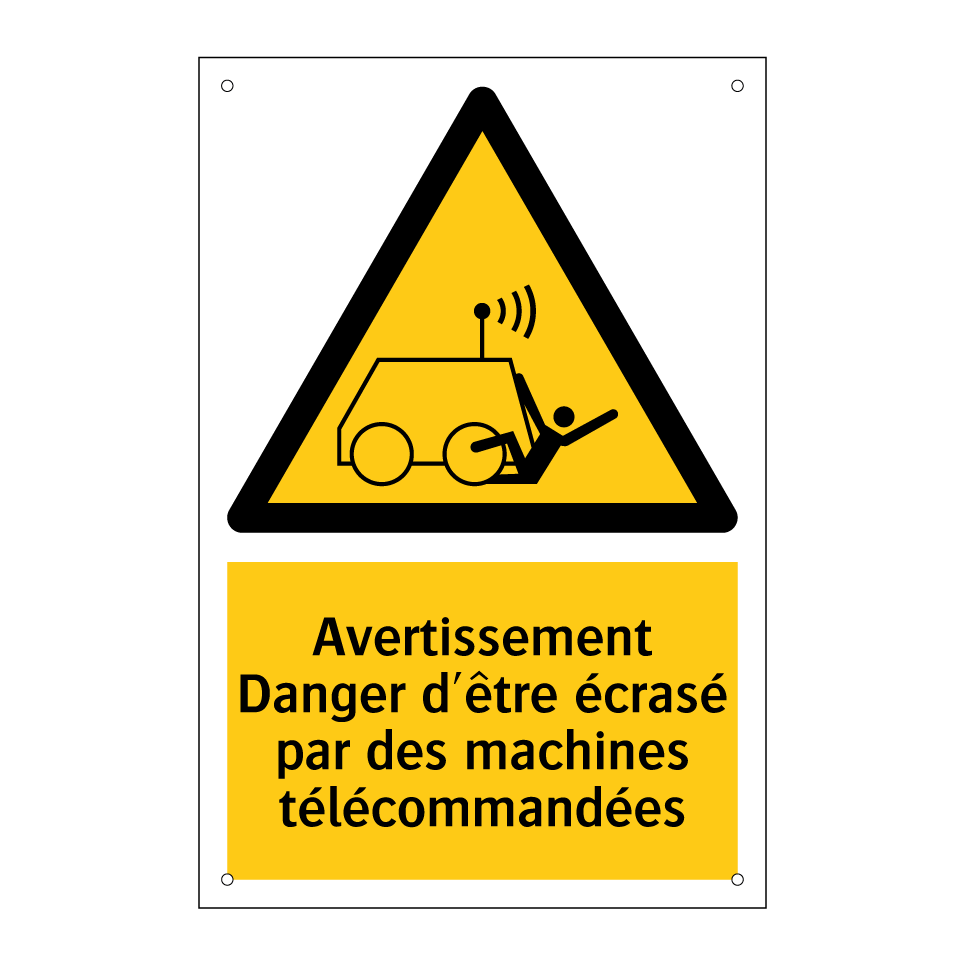 Avertissement Danger d'être écrasé par des machines télécommandées