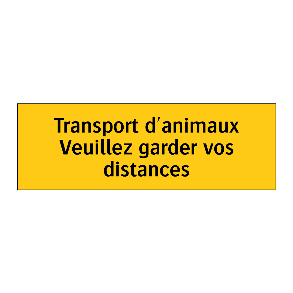 Transport d'animaux Veuillez garder vos distances