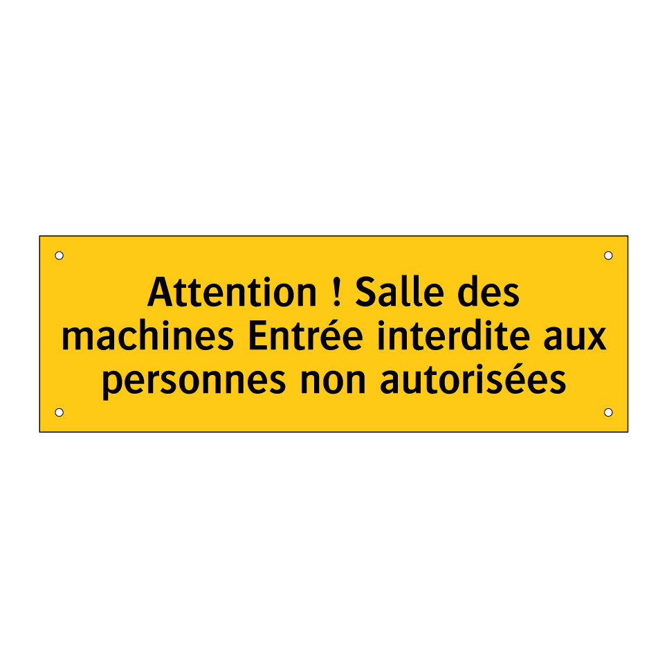 Attention ! Salle des machines Entrée interdite aux personnes non autorisées