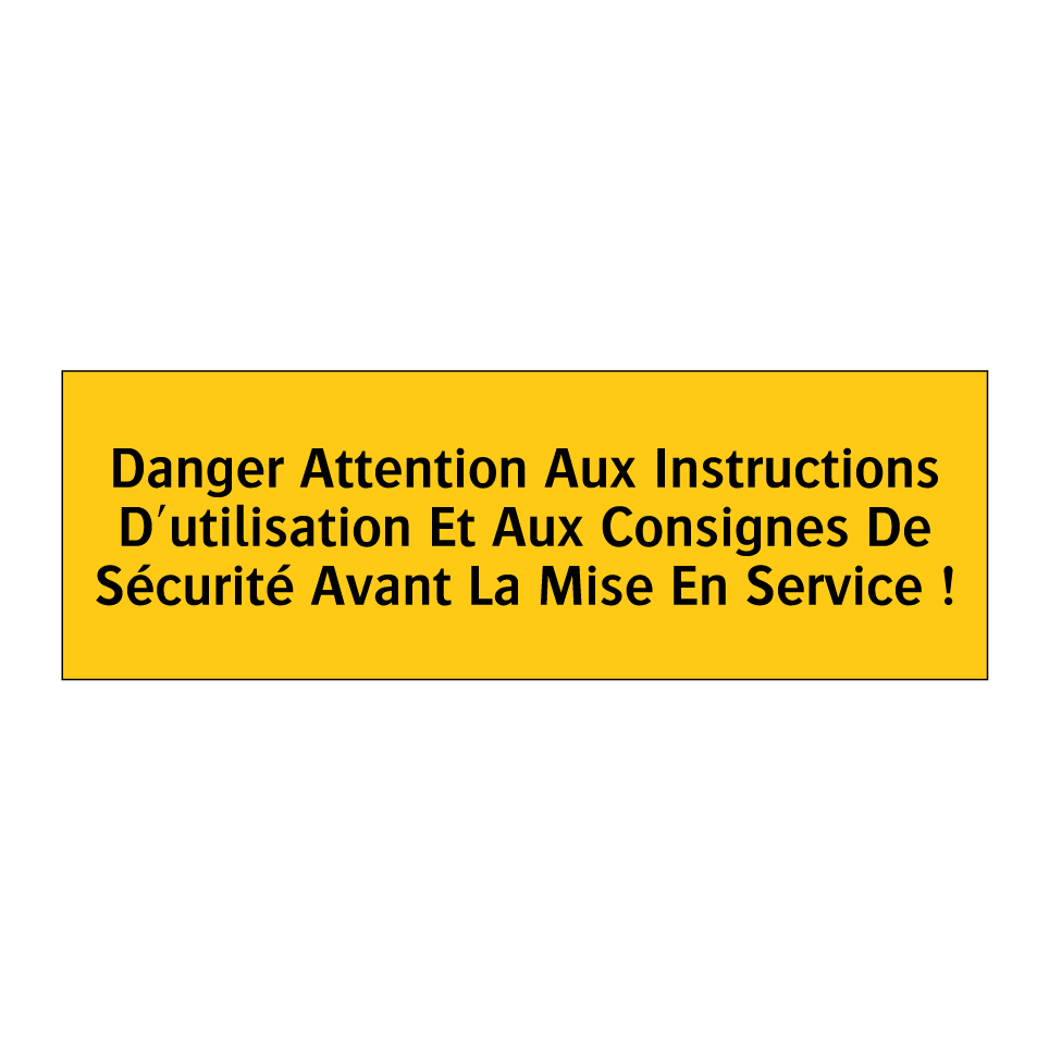 Danger Attention Aux Instructions D'utilisation Et Aux Consignes De Sécurité Avant La Mise En Service !