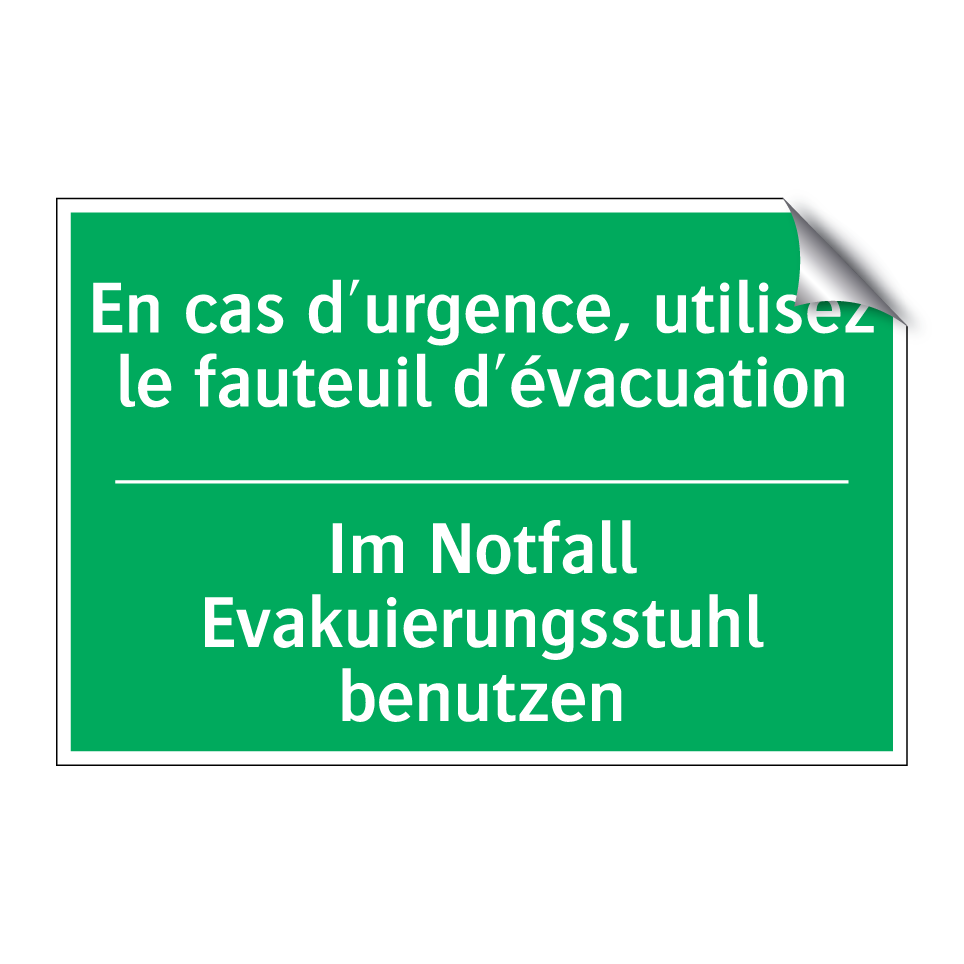 Im Notfall Evakuierungsstuhl benutzen /.../ - En cas d'urgence, utilisez le  /.../