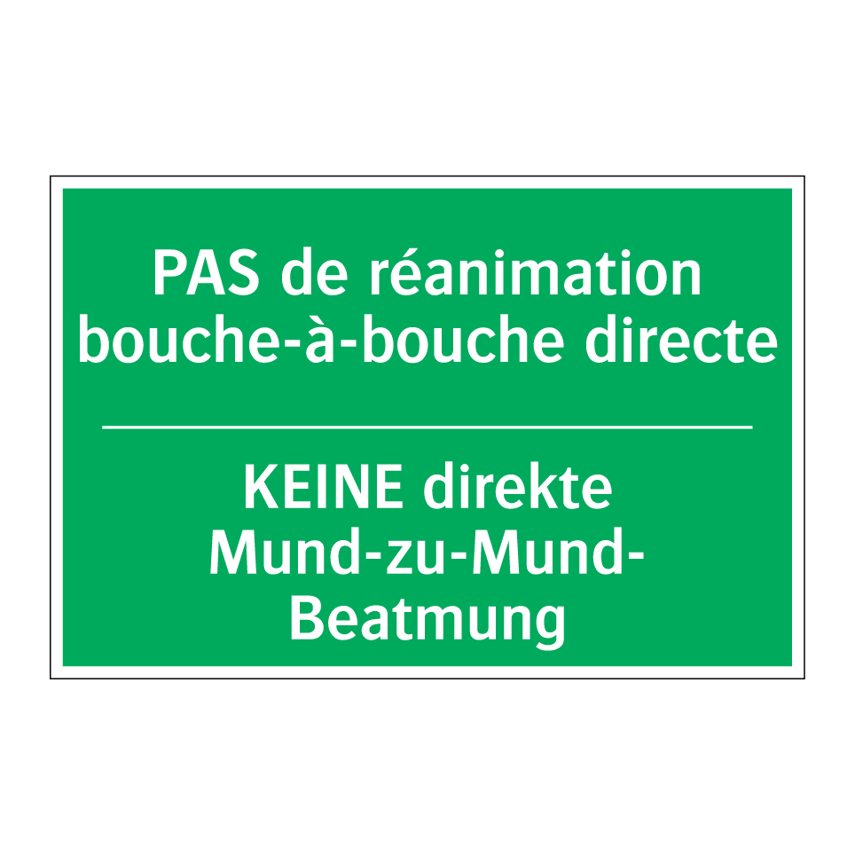 KEINE direkte Mund-zu-Mund- Beatmung /.../ - PAS de réanimation bouche-à-bouche  /.../