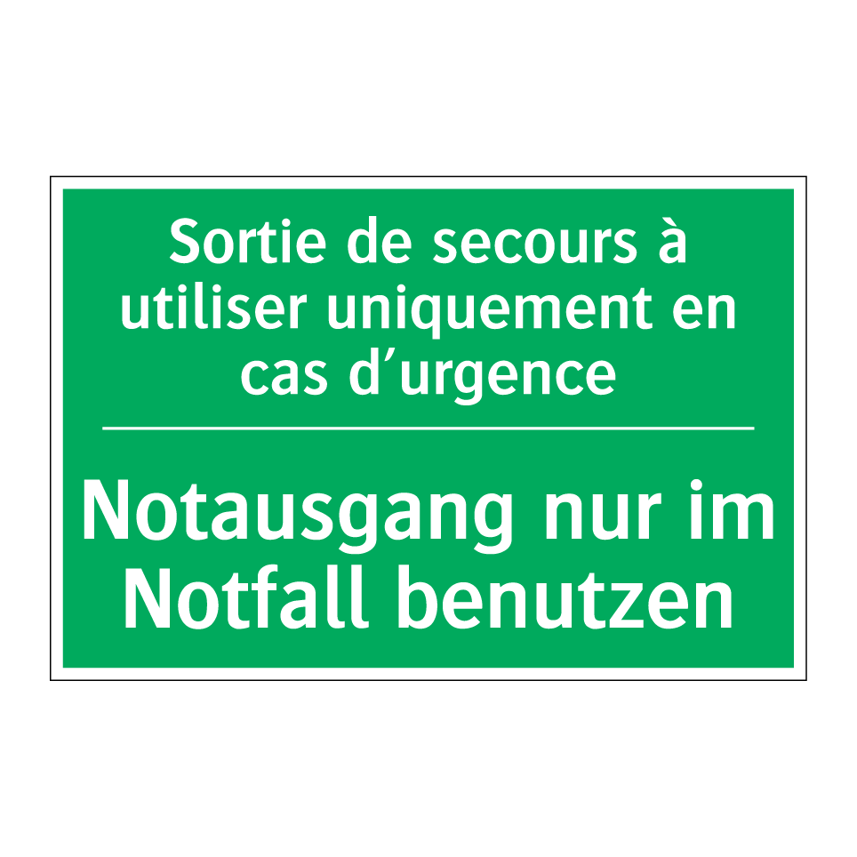 Notausgang nur im Notfall benutzen /.../ - Sortie de secours à utiliser uniquement  /.../