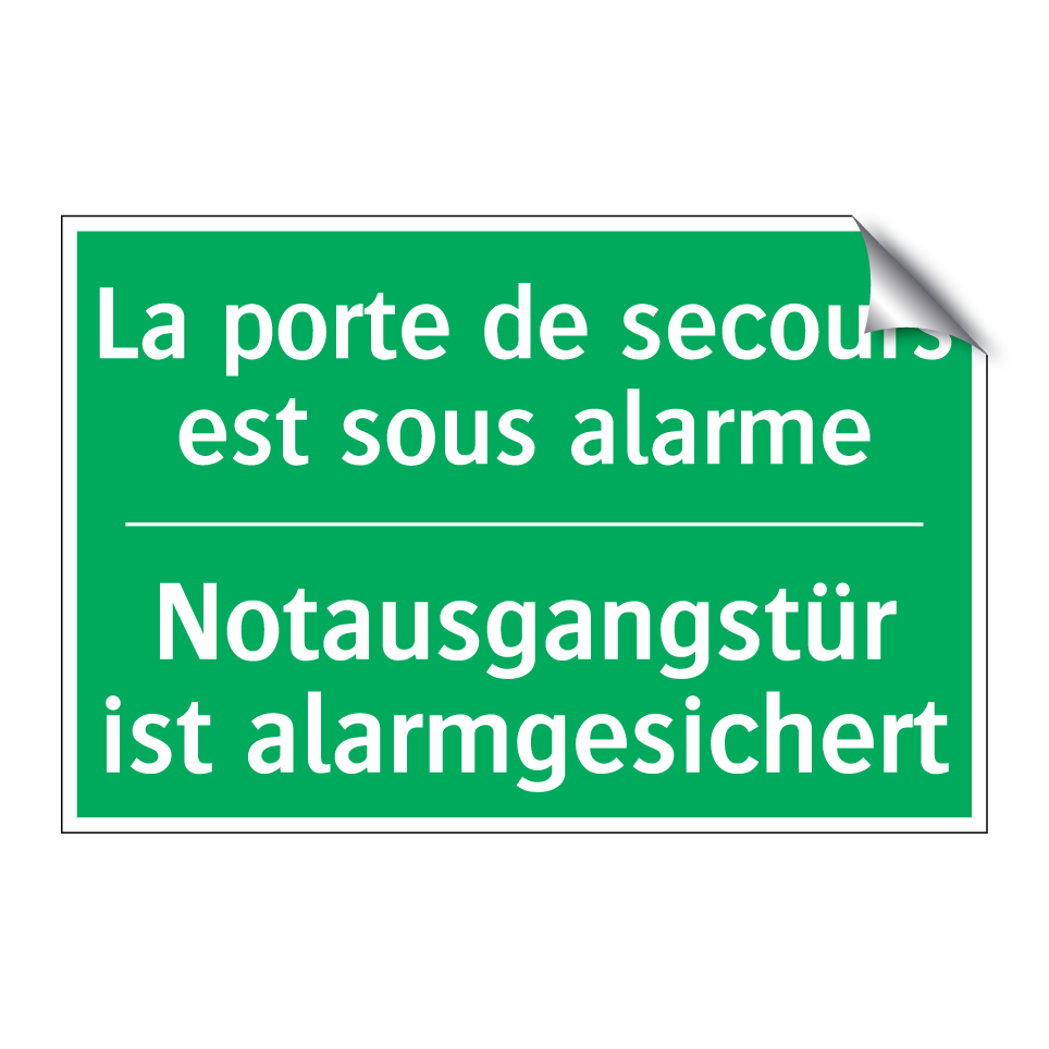 Notausgangstür ist alarmgesichert /.../ - La porte de secours est sous alarme /.../